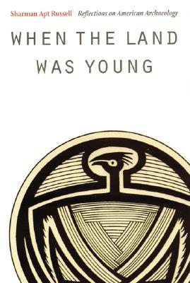 When the Land Was Young: Reflections on American Archaeology