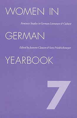 Image for Women in German Yearbook 7: Feminist Studies in German Literature and Culture Women in German Yearbook 7: Feminist Studies in German Literature and Culture