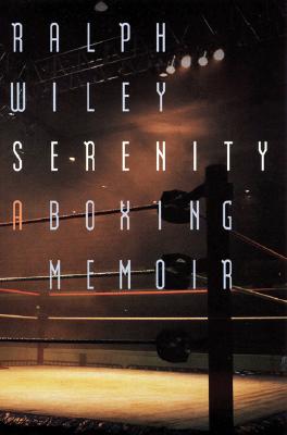 Serenity: A Boxing Memoir Image for Serenity: A Boxing Memoir