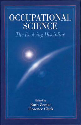 Occupational Science: The Evolving Discipline