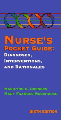 Nurse's Pocket Guide: Diagnoses, Interventions, and Rationales