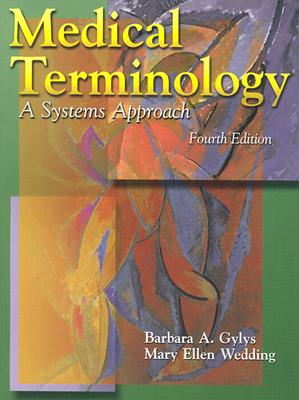 Medical Terminology: A Systems Approach (Medical Terminology Systems)