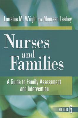 Wright & Leahey's Nurses and Families: A Guide to Family Assessment and Intervention