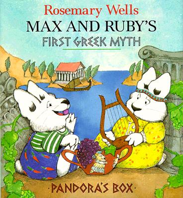 Max and Ruby's Pandora's Box: Max and Ruby's First Greek Myth