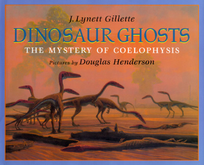 Image for Dinosaur Ghosts: The Mystery of Coelophysis