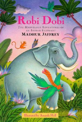 Robi Dobi: The Marvelous Adventures of an Indian Elephant