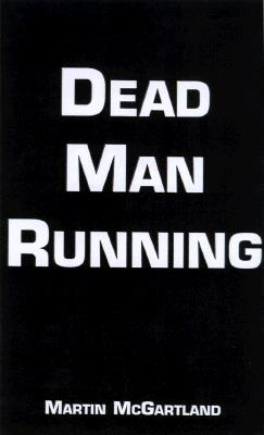 Dead Man Running: The True Story of a Secret Agent's Escape from the IRA and the MI5