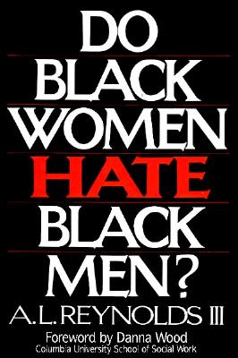 Do Black Women Hate Black Men