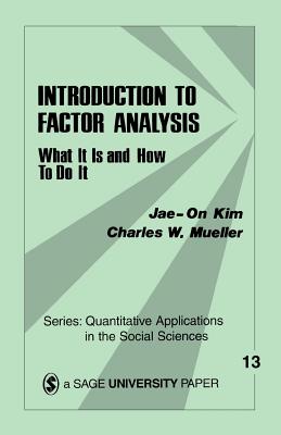 Introduction to Factor Analysis: What It Is and How To Do It (Quantitative Applications in the Social Sciences)