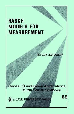 Rasch Models for Measurement (Quantitative Applications in the Social Sciences)