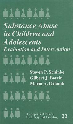 Substance Abuse in Children and Adolescents: Evaluation and Intervention (Developmental Clinical Psychology and Psychiatry)