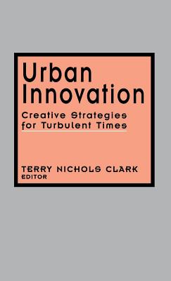 Urban Innovation: Creative Strategies for Turbulent Times (Urban Innovation series)