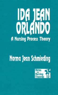 Ida Jean Orlando: A Nursing Process Theory (Notes on Nursing Theories)