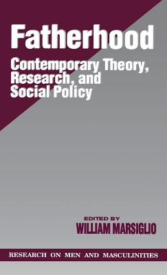 Fatherhood: Contemporary Theory, Research, and Social Policy (SAGE Series on Men and Masculinity)