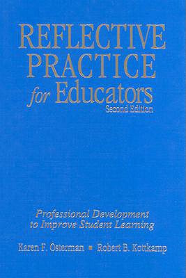 Reflective Practice for Educators: Professional Development to Improve Student Learning