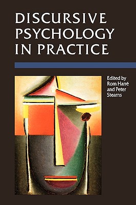 Discursive Psychology in Practice (Rethinking Psychology)