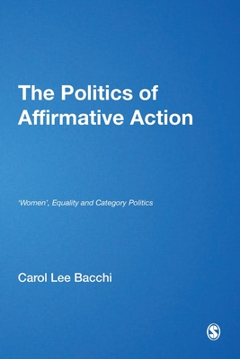 The Politics of Affirmative Action: 'Women', Equality and Category Politics