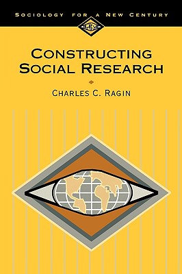 Constructing Social Research: The Unity and Diversity of Method (Sociology for a New Century Series)