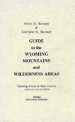 GUIDE TO THE WYOMING MOUNTAINS AND WILDERNESS AREAS: CLIMBING ROUTES AND BACK COUNTRY, AMERICAN RATING SYSTEM