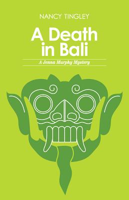 A Death in Bali: A Jenna Murphy Mystery (Jenna Murphy Mysteries)