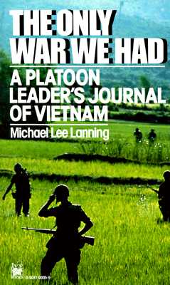 Image for Only War We Had: A Platoon Leader's Journal of Vietnam Only War We Had: A Platoon Leader's Journal of Vietnam