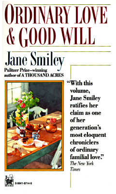 Ordinary Love and Good Will, Smiley, Jane Ordinary Love and Good Will, Smiley, Jane