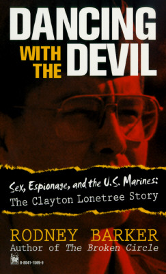 Image for "Dancing with the Devil: Sex, Espionage, and the U.S. Marines: The Clayton Lonetree Story"