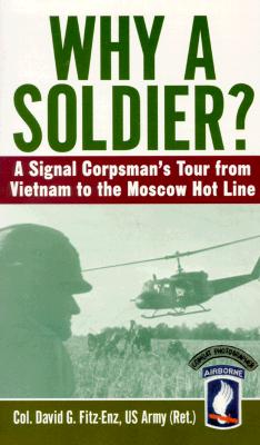 Why a Soldier: A Signal Corpsman's Tour from Vietnam to the Moscow Hot Line