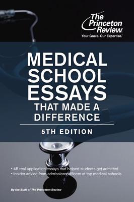 Medical School Essays That Made a Difference, 5th Edition (Graduate School Admissions Guides)