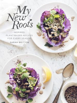 Image for My New Roots: Plant-Based Recipes for Every Season