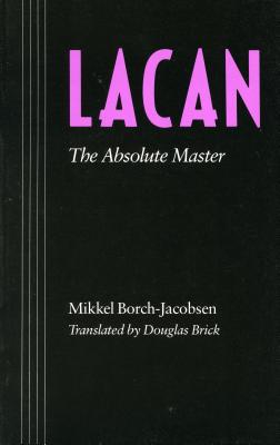 Lacan: The Absolute Master