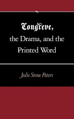Congreve, the Drama, and the Printed Word