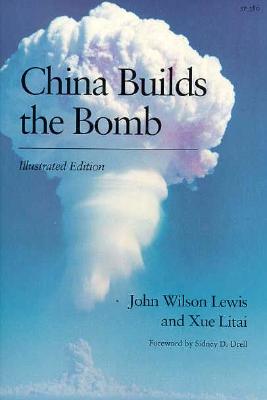 China Builds the Bomb (Studies in International Security and Arms Control)
