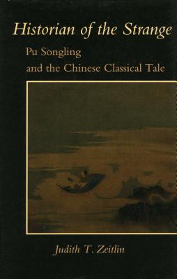 Historian of the Strange Pu Songling and the Chinese Classical Tale
