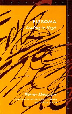 Pleroma: Reading in Hegel (Meridian: Crossing Aesthetics)