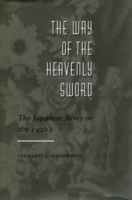 Way of the Heavenly Sword: The Japanese Army in the 1920's.