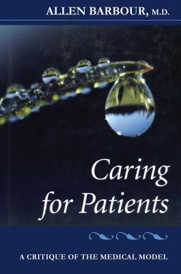 Image for Caring for Patients: A Critique of the Medical Model