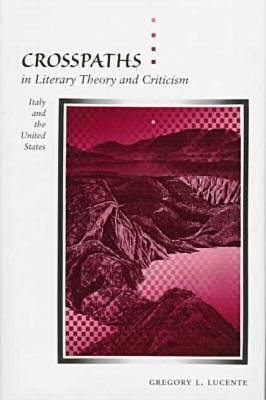 Crosspaths in Literary Theory and Criticism: Italy and the United States