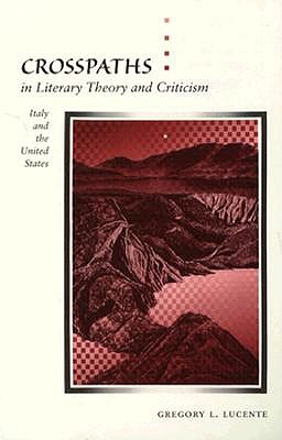Crosspaths in Literary Theory and Criticism: Italy and the United States