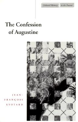 The Confession of Augustine (Cultural Memory in the Present)