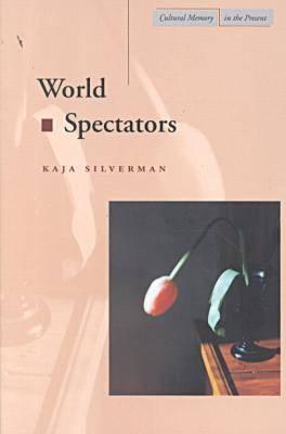 World Spectators (Cultural Memory in the Present)