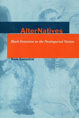 Image for AlterNatives: Black Feminism in the Postimperial Nation (Cultural Sitings)
