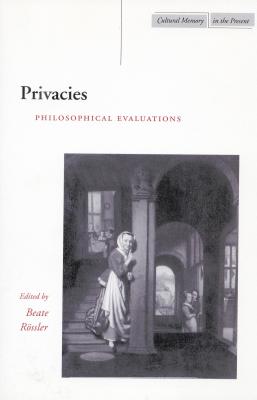 Image for Privacies: Philosophical Evaluations (Cultural Memory in the Present)