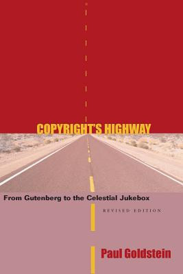 Copyright's Highway: From Gutenberg to the Celestial Jukebox