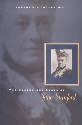 The Mysterious Death of Jane Stanford