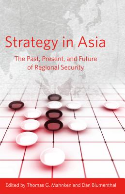 Image for Strategy in Asia: The Past, Present, and Future of Regional Security