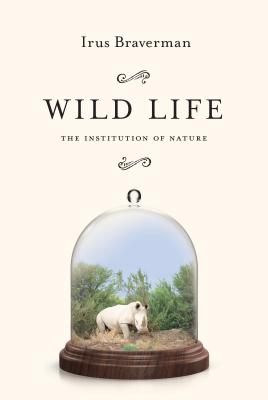 Image for Wild Life: The Institution of Nature
