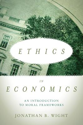 Ethics in Economics: An Introduction to Moral Frameworks