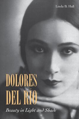 Image for Dolores del Río: Beauty in Light and Shade