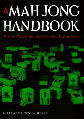 Mah Jong Handbook How to Play, Score, and Win the Mo